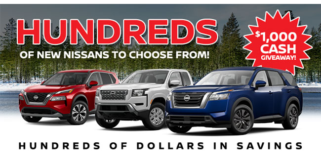 hundreds of new nissans to choose from, hundreds of dollars in savings