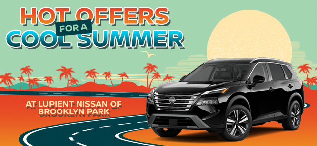 Hot offers for a cool summer at Lupient Nissan of Brooklyn Park