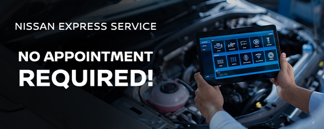 Nissan Express Service no Appointment required