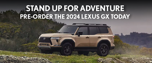 stand for adventure-pre-order the 2024 Lexus GX today