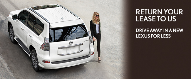 return your lease to us. Drive away in a new Lexus for less.