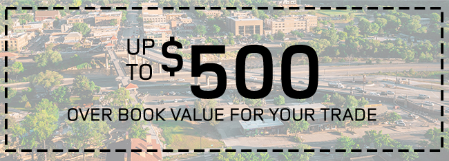 Up to $500 over book value for your trade