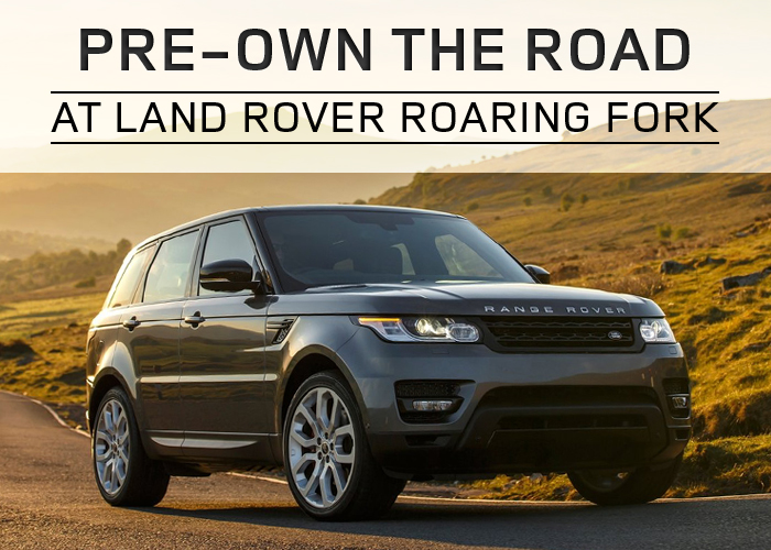 Pre-Own the Road At Land Rover Roaring Fork