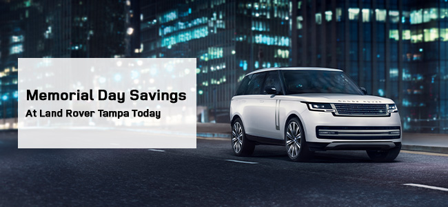 Memorial Day Savings at Land Rover Tampa today