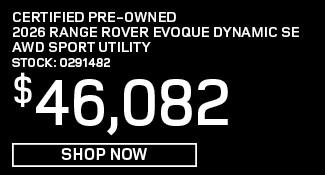 Certified Pre-Owned 	2026	Range Rover Evoque 	Dynamic SE AWD Sport Utility Offer