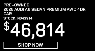 Pre-Owned 	2025	Audi	A6 Sedan Premium AWD 4DR offer
