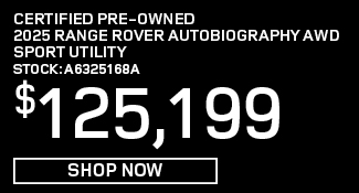 Certified Pre-Owned 	2025	Range Rover	Autobiography AWD Sport Utility Offer