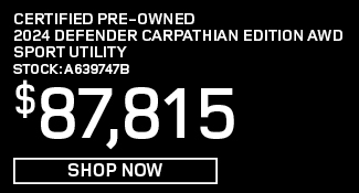 Certified Pre-Owned 	2024	Defender	Carpathian Edition AWD Sport Utility offer