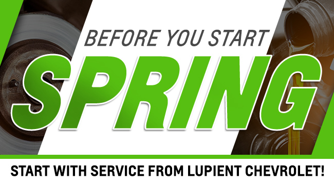 Before You Start Spring Start With Service From Lupient Chevrolet!