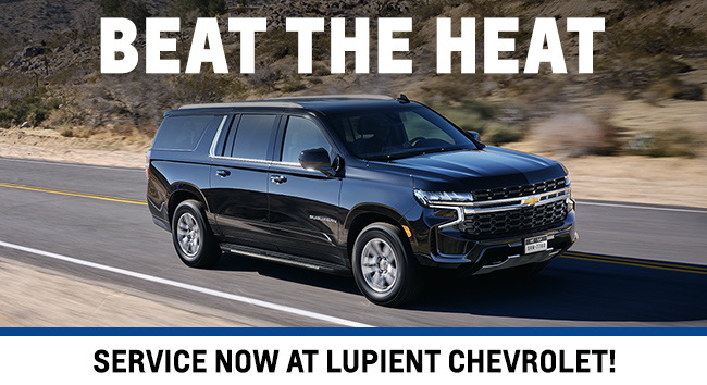 Beat The Heat, Service Now At Lupient Chevrolet!