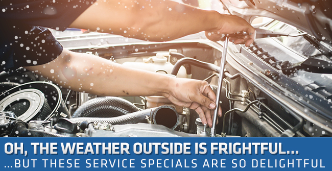 Oh, The Weather Outside Is Frightful…But These Service Specials Are So Delightful