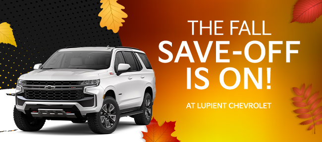 The Fall save-off is on - at Lupient Chevrolet