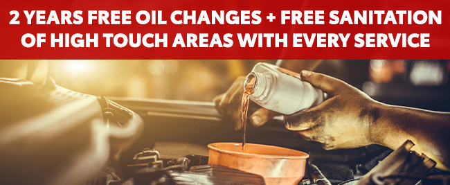 2 years free oil changes + Free sanitation of high touch areas with every service