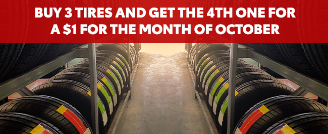 Buy 3 tires and get the 4th one for a $1 for the month of October