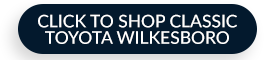 Click to shop Classic Toyota Wilkesbroro