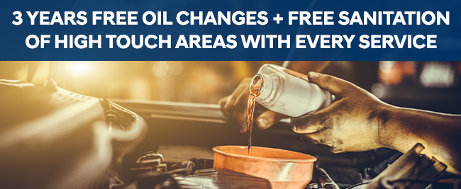 3 years free oil changes + Free sanitation of high touch areas with every service