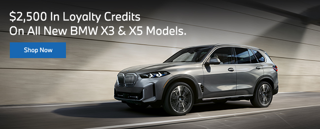 loyalty credits offer on all new BMW X3 and X5 models