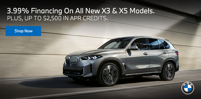 special financing on X3 and X5 models - Plus up to 2,500 in APR Credits