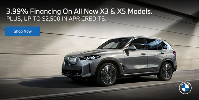 special financing on X3 and X5 models - Plus up to 2,500 in APR Credits