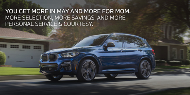 you get more in May and more for Mom, more selection, more savings and more personal service and courtesy