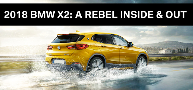  2018 BMW X2: A Rebel Inside & Out