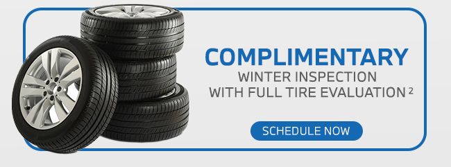 COMPLIMENTARY WINTER INSPECTION WITH FULL TIRE EVALUATION