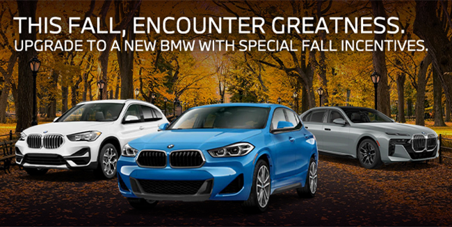 This Fall, Encounter greatness - upgrade to a new BMW with special Fall Incentives