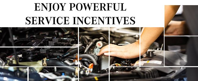 Enjoy Powerful Service Incentives