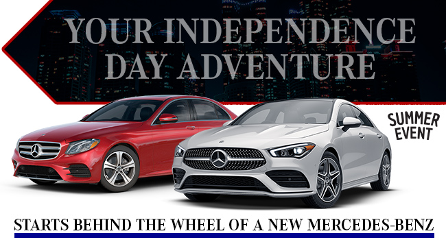 Your Independence Day Adventure Starts Behind The Wheel of A New Mercedes-Benz