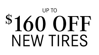 Up To $160 Off New Tires