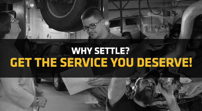 Why Settle? Get The Service You Deserve!