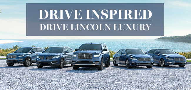 Drive Inspired. Drive Lincoln Luxury