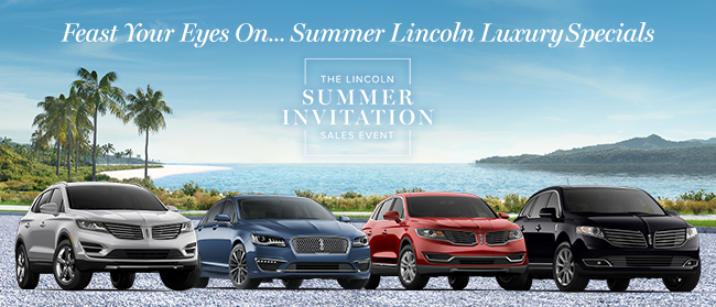 Feast Your Eyes on... Summer Lincoln Luxary Specials