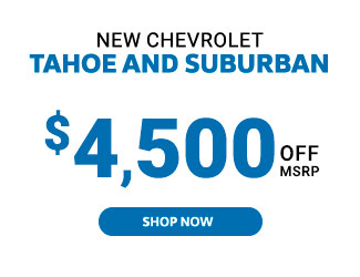 Chevrolet  Tahoe and Suburban  offer