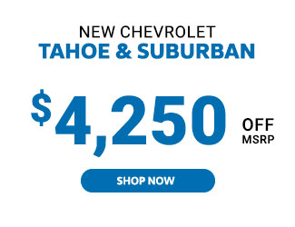 Chevrolet Tahoe and Suburban offer