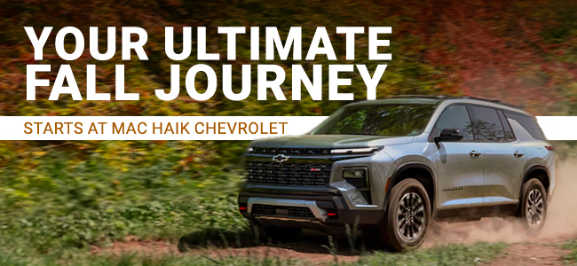 Your Ultimate Fall Journey - Starts at Mac Haik Chevrolet