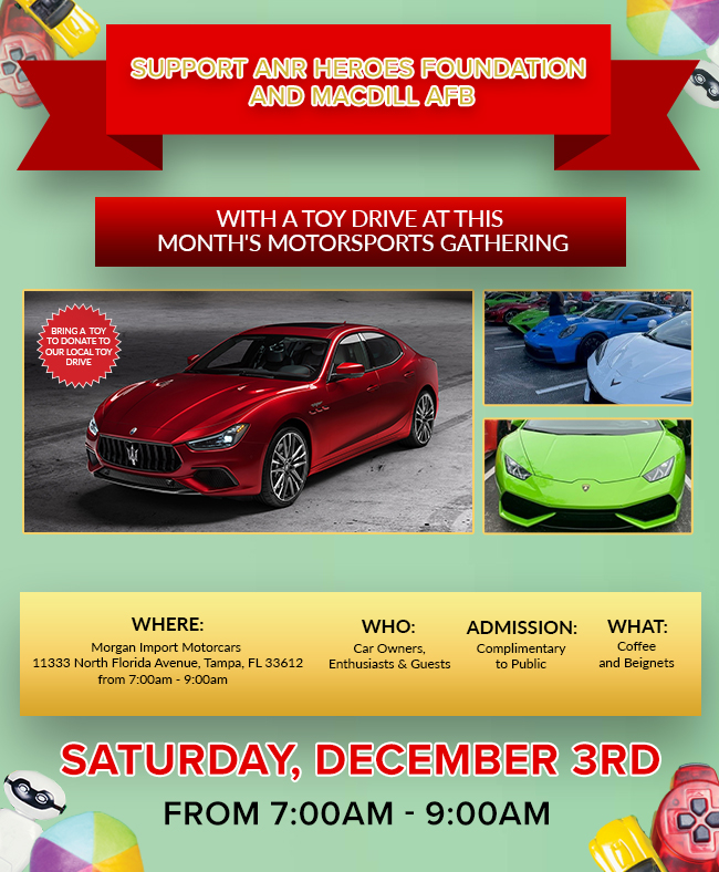 Support ANR Heroes Foundation and Macdill AFB - With a toy Drive at this months Motorsports gathering - Saturday December 3rd from 7am - 9am