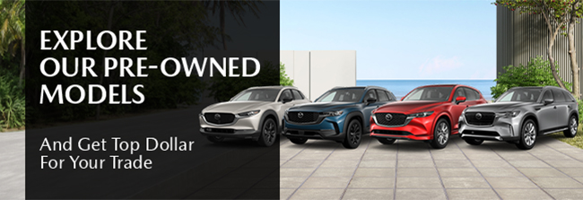 explore our pre-owned models and get top dollar for your trade