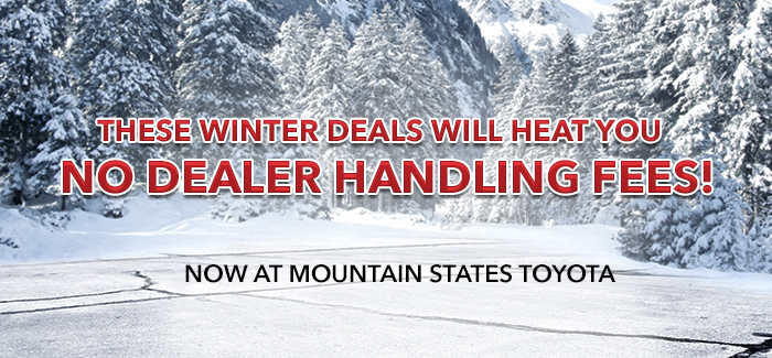 Big Savings - No Dealer Handling Fees! Now at Mountain States Toyota