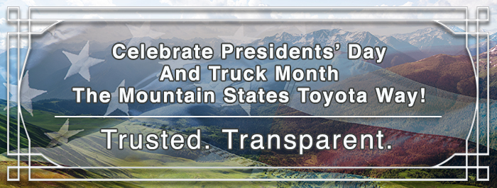 Celebrate Presidents' Day And Truck Month The Mountain States Toyota Way!