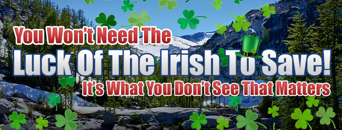 You Won't Need The Luck of the Irish to Save!