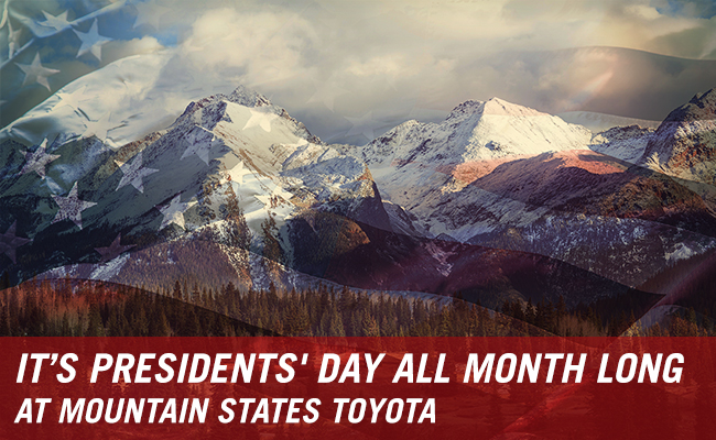 It's President's Day All Month Long at Mountain States Toyota