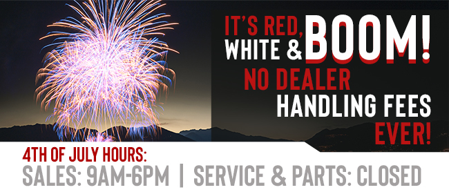 It's Red, White and Boom No Dealer Handling Fees Ever!