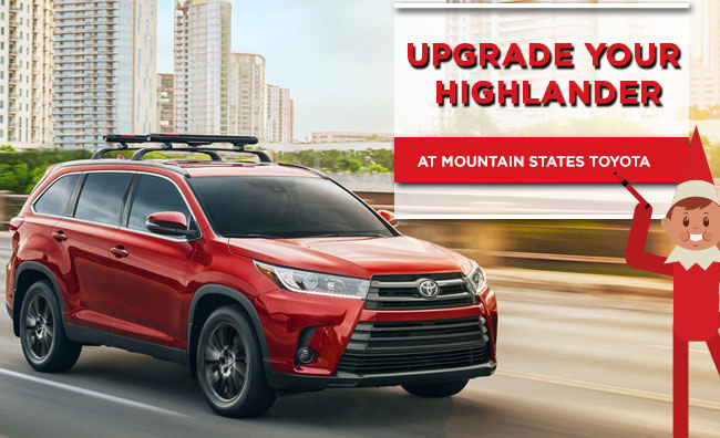 UPGRADE YOUR HIGHLANDER AT MOUNTAIN STATES TOYOTA