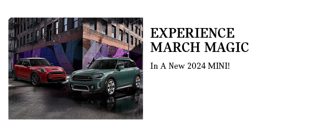 Experience March Magic - In a New 2024 MINI