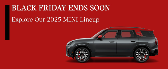 Black Friday ends soon explore our 2025 MINI lineup