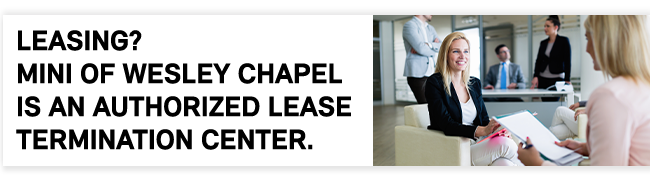 MINI of Wesley Chapel is an authorized lease termination center