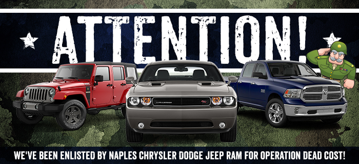 Attention! We've Been Enlisted By Naples Chrysler Jeep Dodge RAM For Operation Dead Cost!