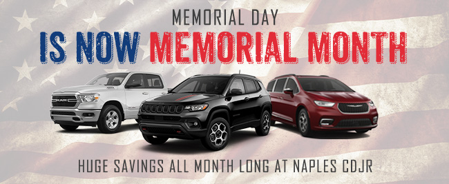 Memorial Day is now Memorial month with huge savings all month long at Naples CDJR