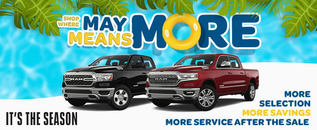 Shop where May means More - its the season - more selection more savings more service after the sale